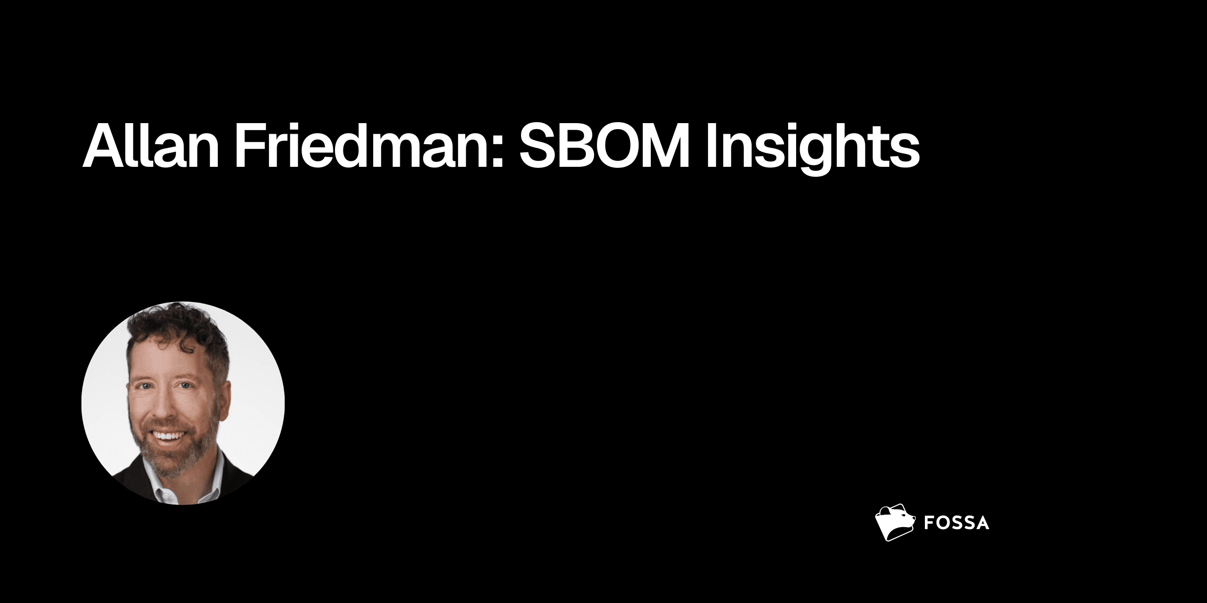 Allan Friedman on 4 Stages of SBOM Management