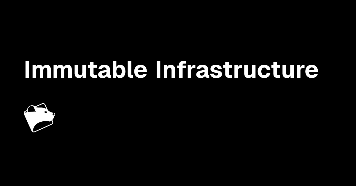 Immutable Infrastructure | FOSSA Software Supply Chain Glossary